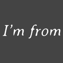 I'M FROM